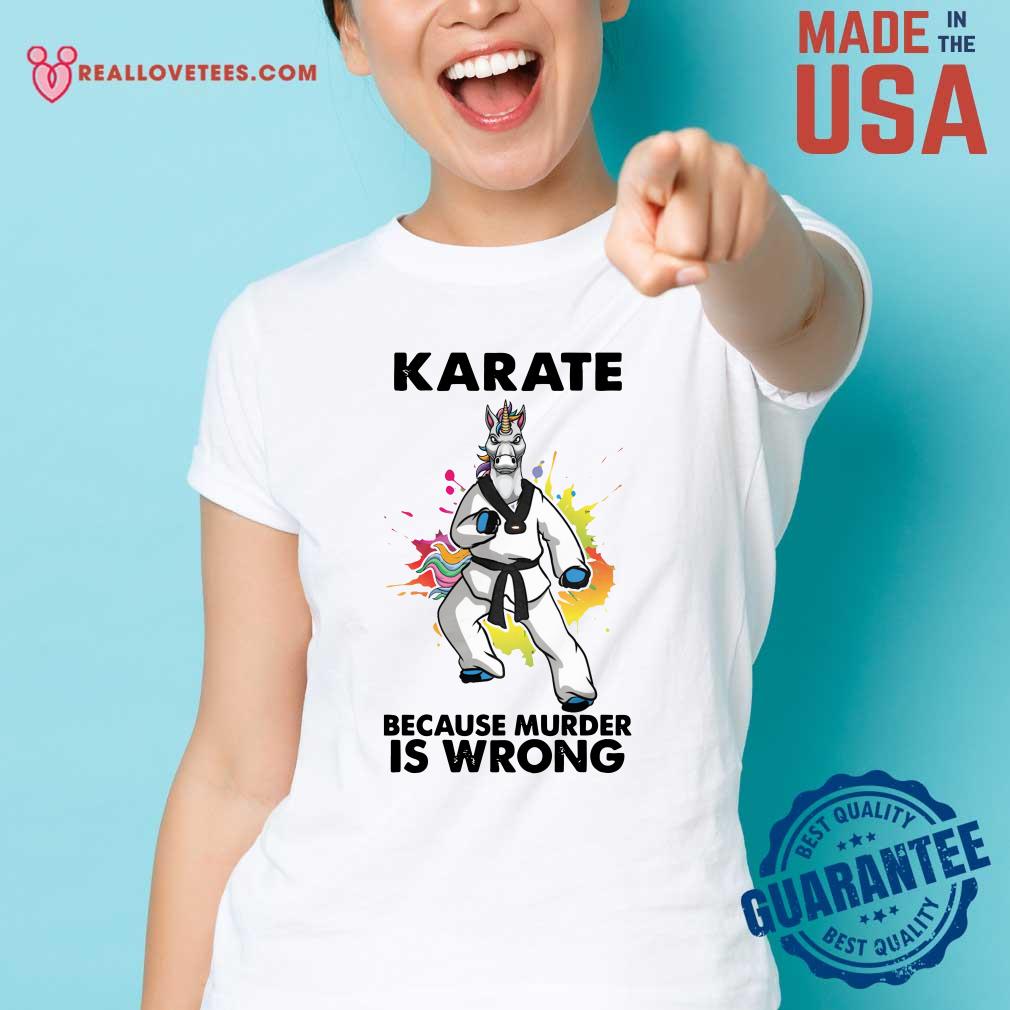 Perfect Unicorn Karate Because Murder Is Wrong Shirt