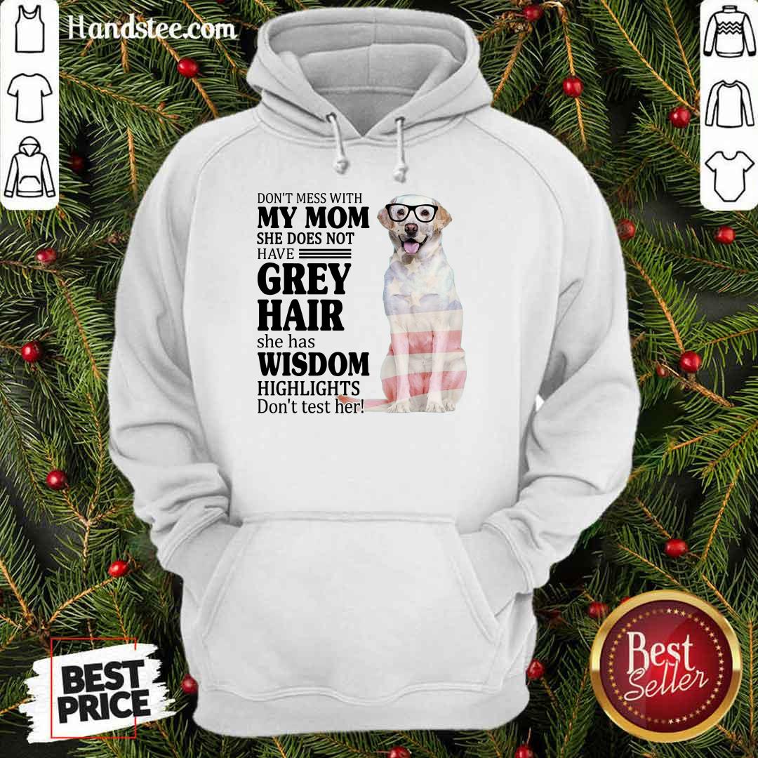 Perfect White Labrador My Mom Grey Hair Wisdom Highlights American Flag Shirt