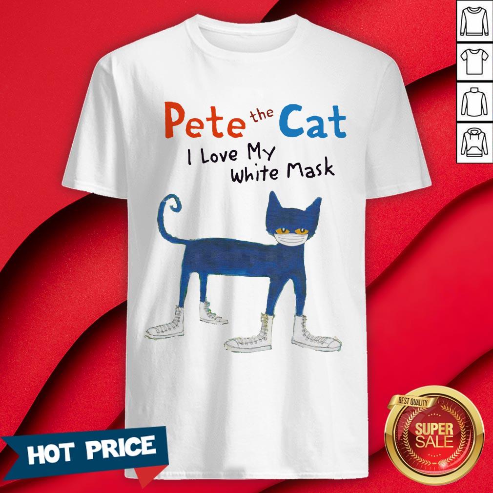 Pete The Cat I Love My White Mask Shirt
