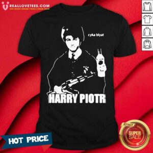 Perfect Harry Piotr Cyka Blyat Shirt