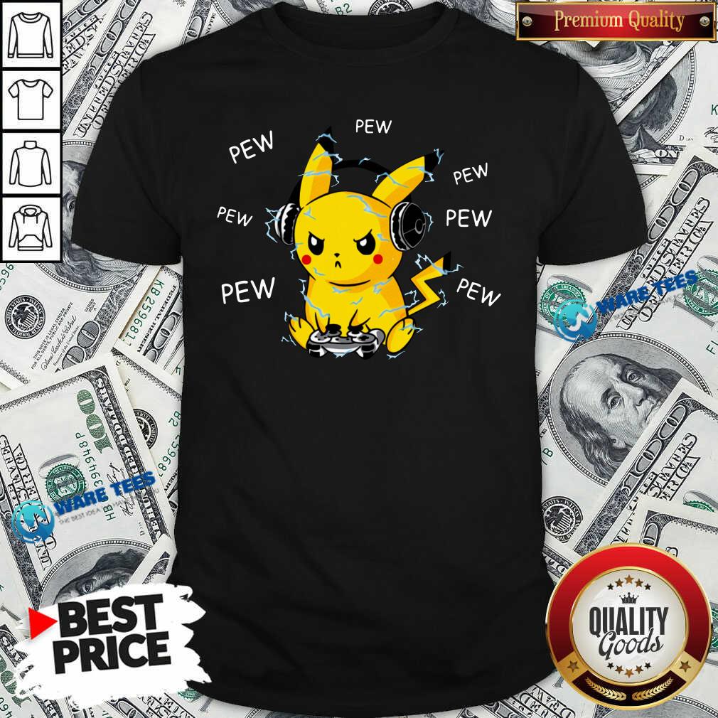 Pikachu Play Game Pew Pew Pew Shirt