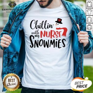 Original Chillin’ With My Nurse Snowmies Christmas Shirt