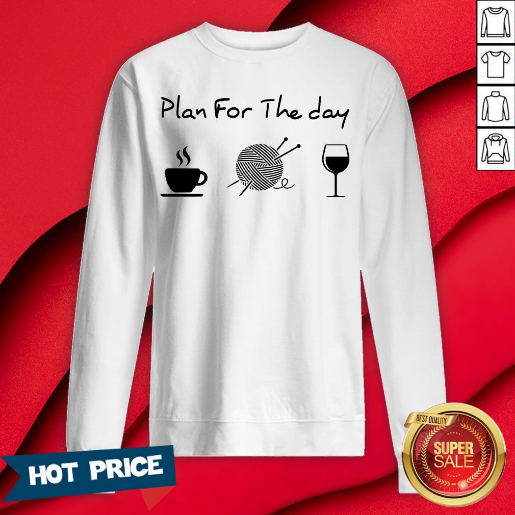 Plan For The Day Drink Coffee Crochet Drink Wine Shirt