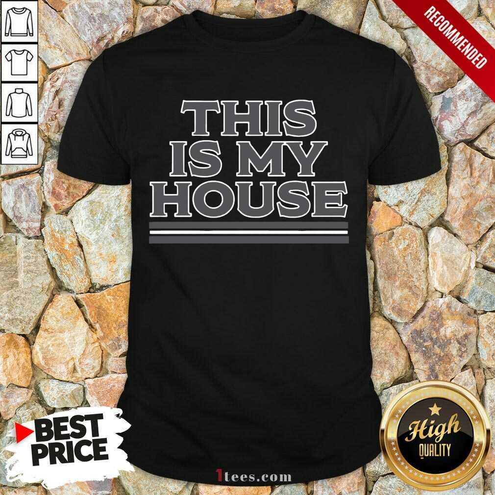 Positive This Is My House 2021 Shirt