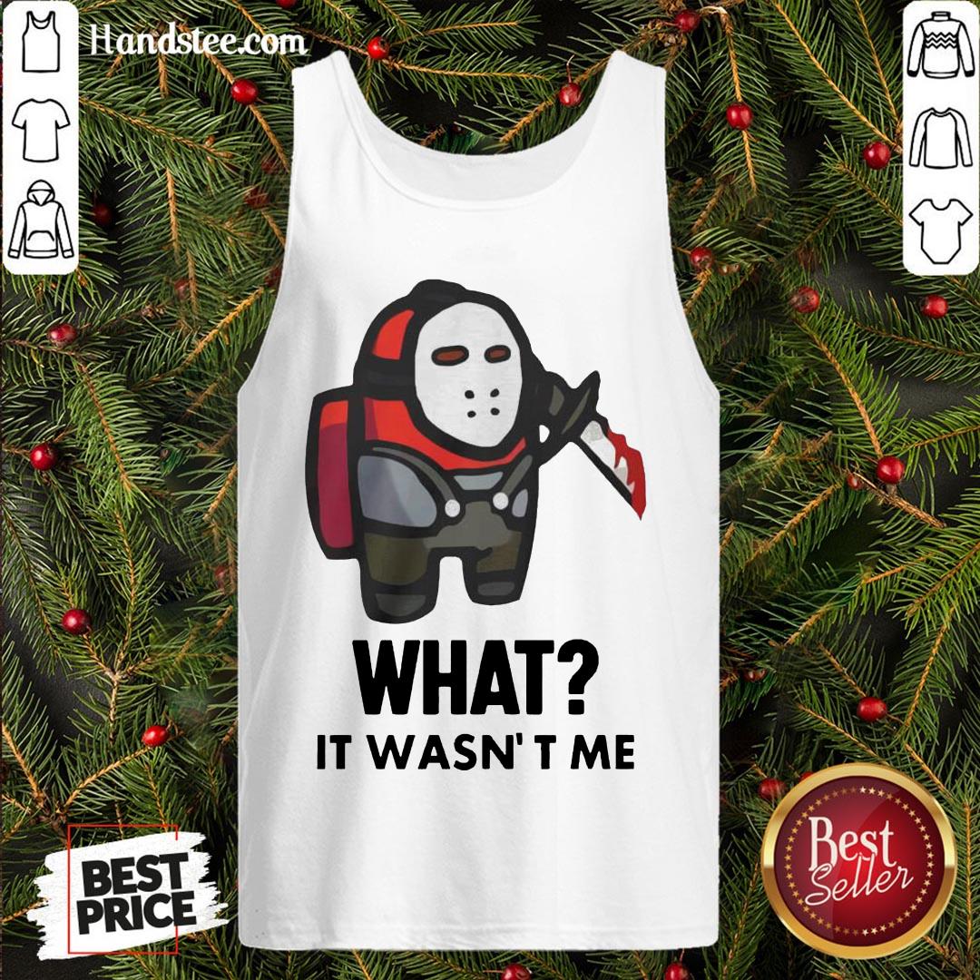 Premium Among Us Michael Myers Imposter What It Wasn’t Me Shirt