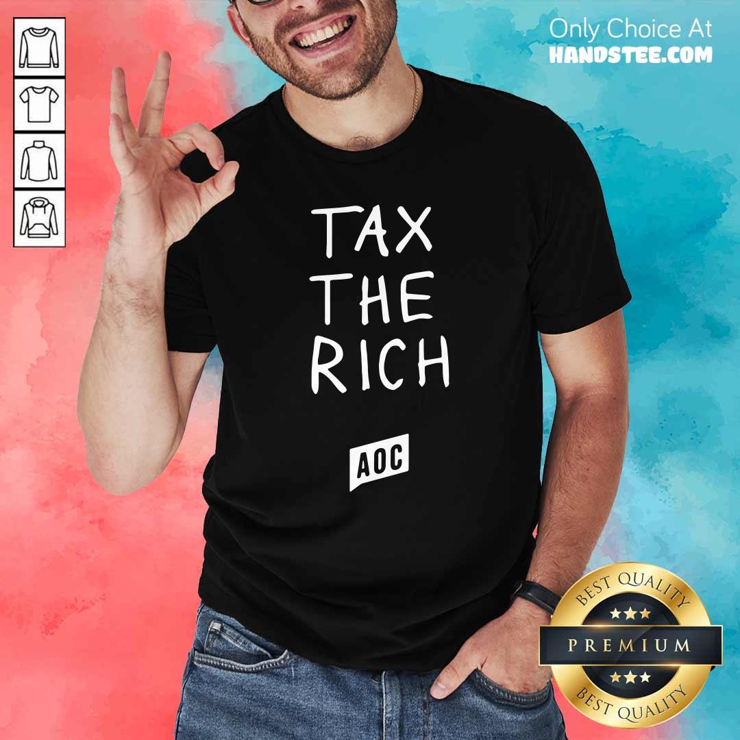 Premium Aoc Tax The Rich Shirt