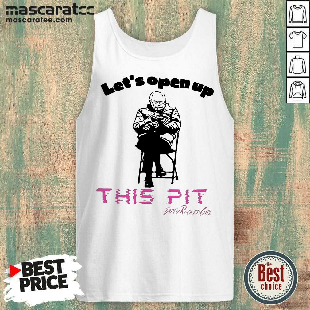 Premium Bernie Sanders Let’s Open Up This Pit Shirt