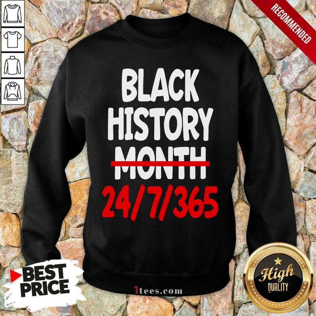 Premium Black History Month 24 7 365 Quote Shirt