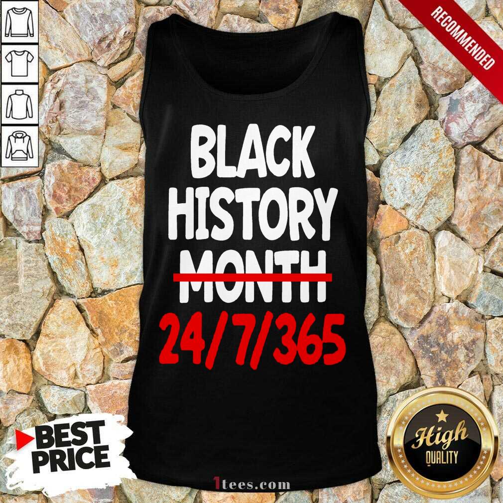 Premium Black History Month 24 7 365 Quote Shirt