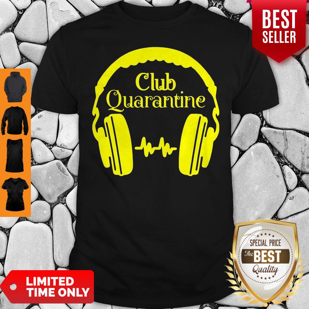 Premium Club Quaratine Shirt