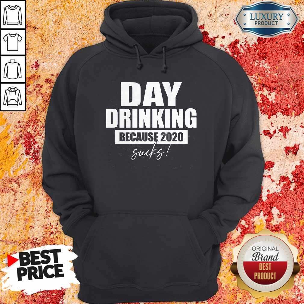 Premium Day Drinking Because 2020 Sucks Shirt