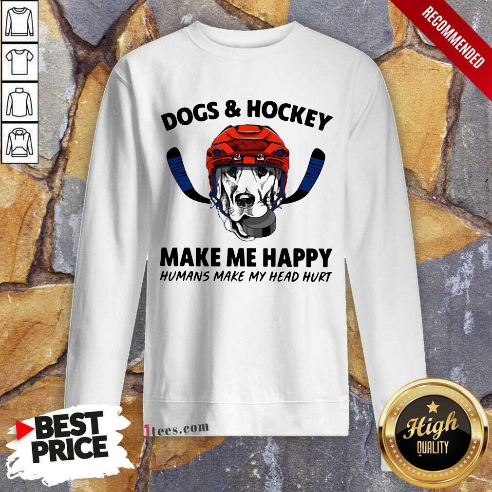 Premium Dogs And Hockey Make Me Happy Humans Make My Head Hurt Shirt