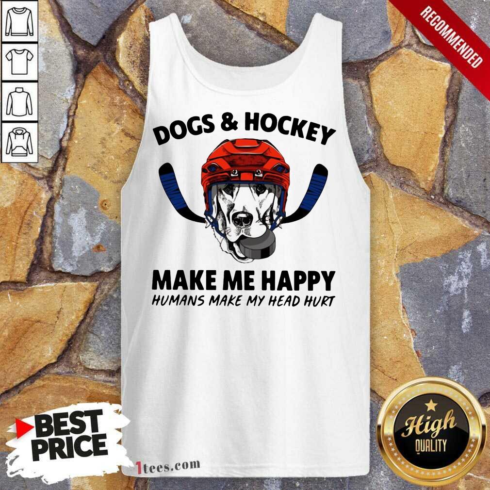 Premium Dogs And Hockey Make Me Happy Humans Make My Head Hurt Shirt