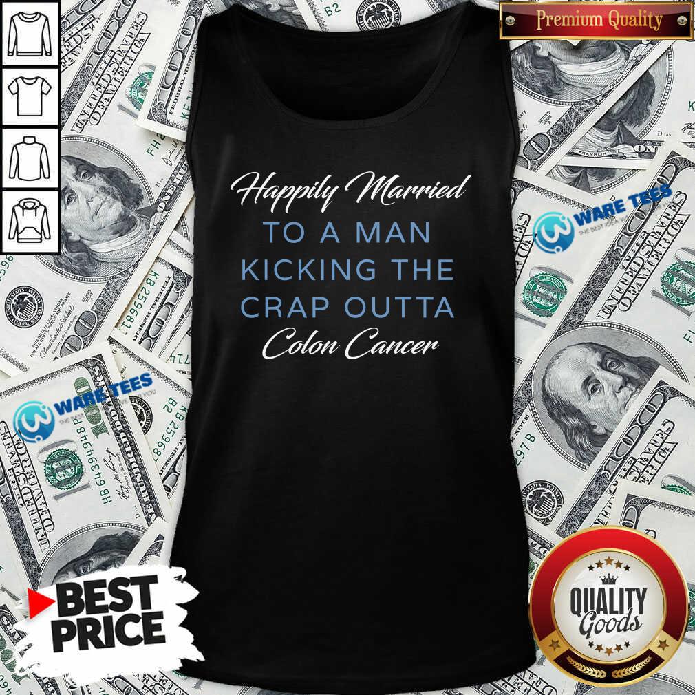Premium Happily Married Man Kicking Colon Cancer Shirt