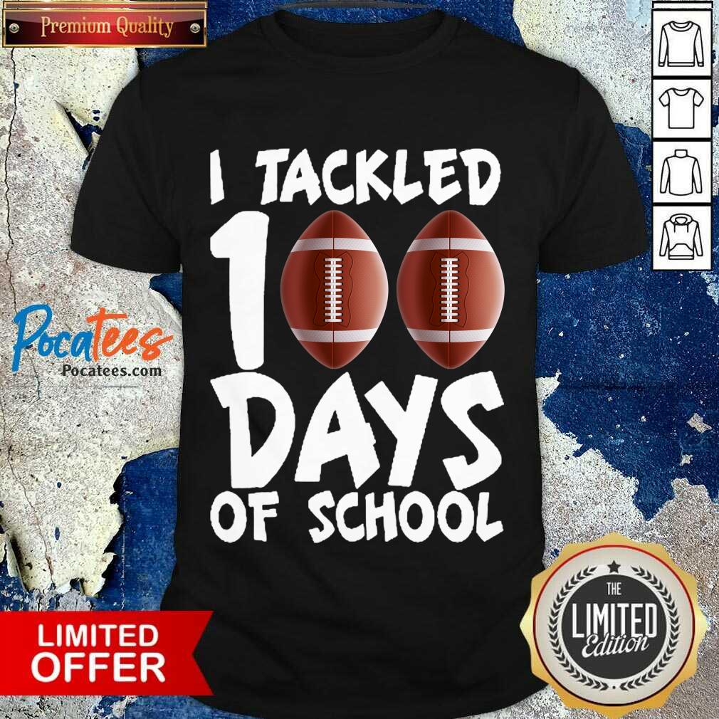 Premium I Tackled 100 Days Of School Football Shirt