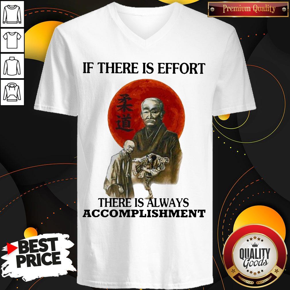 Premium If There Is Effort There Is Always Accomplishment Shirt