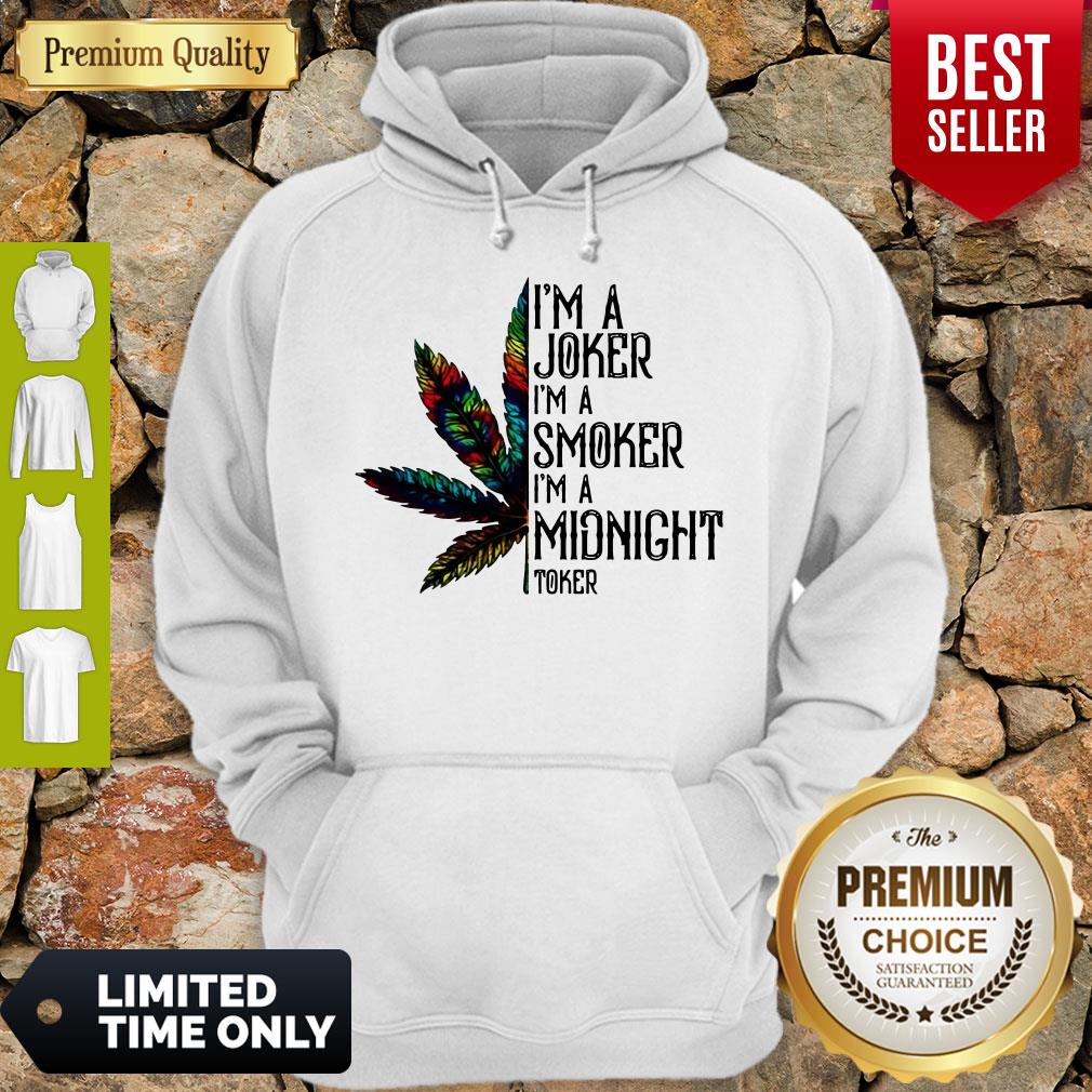 Premium I'm A Joker I'm A Smoker I'm A Midnight Toker Weed Shirt