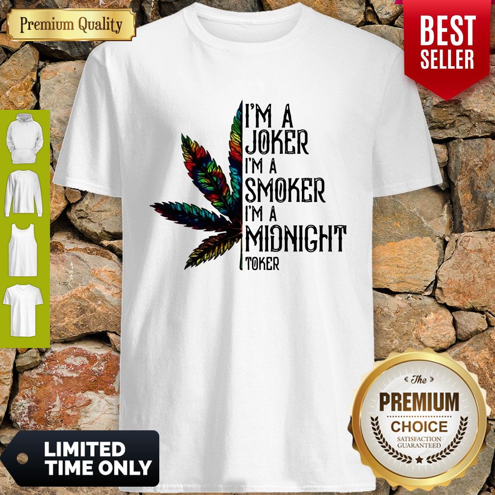 Premium I'm A Joker I'm A Smoker I'm A Midnight Toker Weed Shirt
