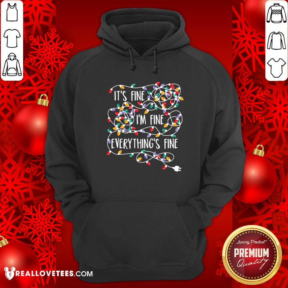 Premium It's Fine I'm Fine Everything's Fine Shirt
