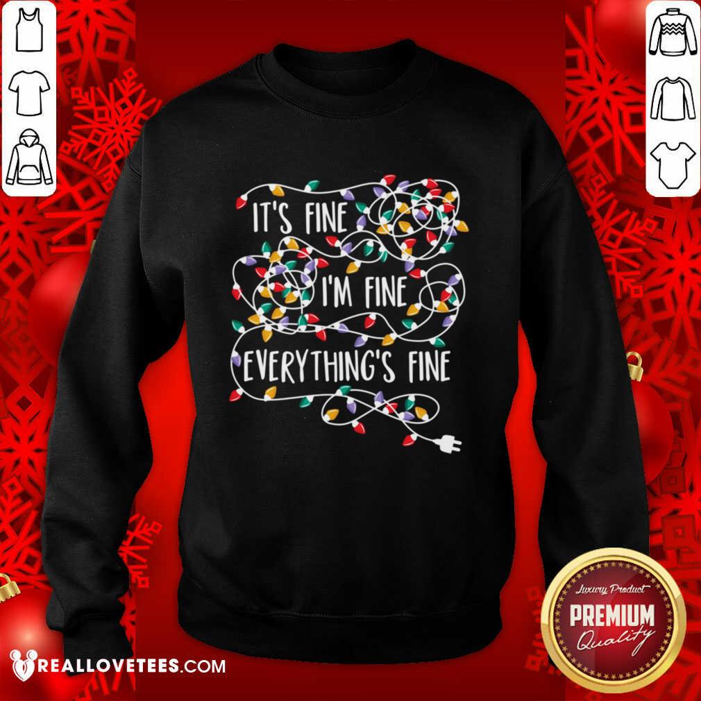 Premium It's Fine I'm Fine Everything's Fine Shirt