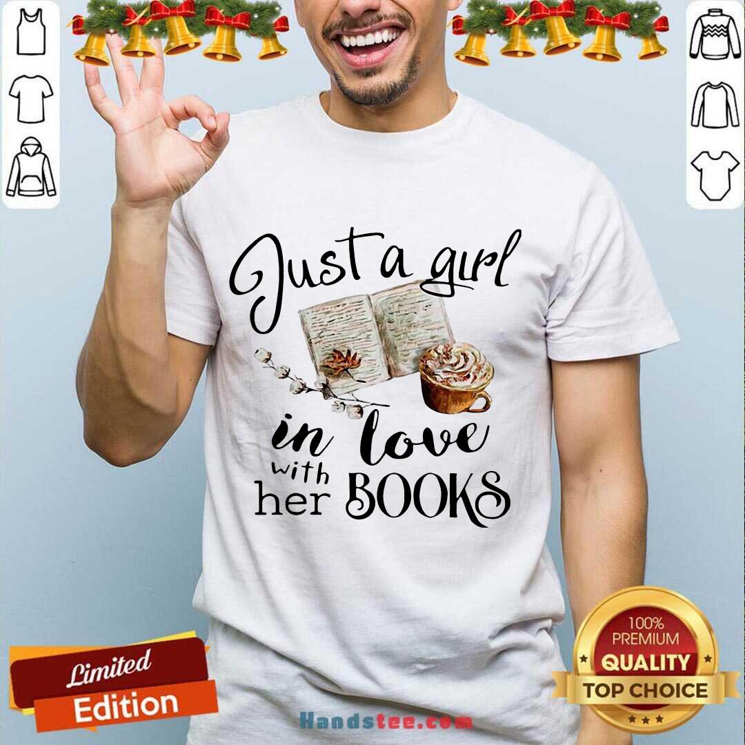 Premium Just A Girl In Love With Her Books Shirt