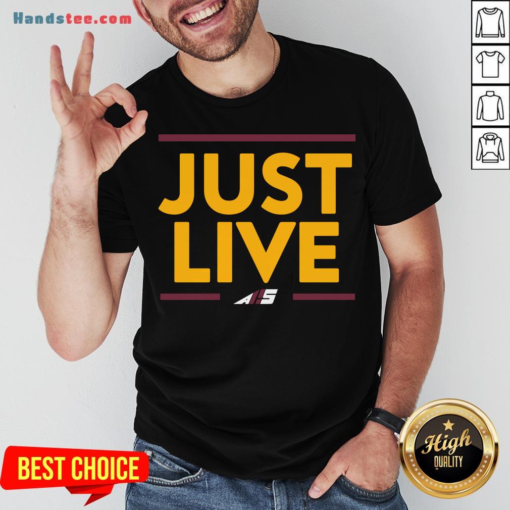 Premium Just Live Shirt