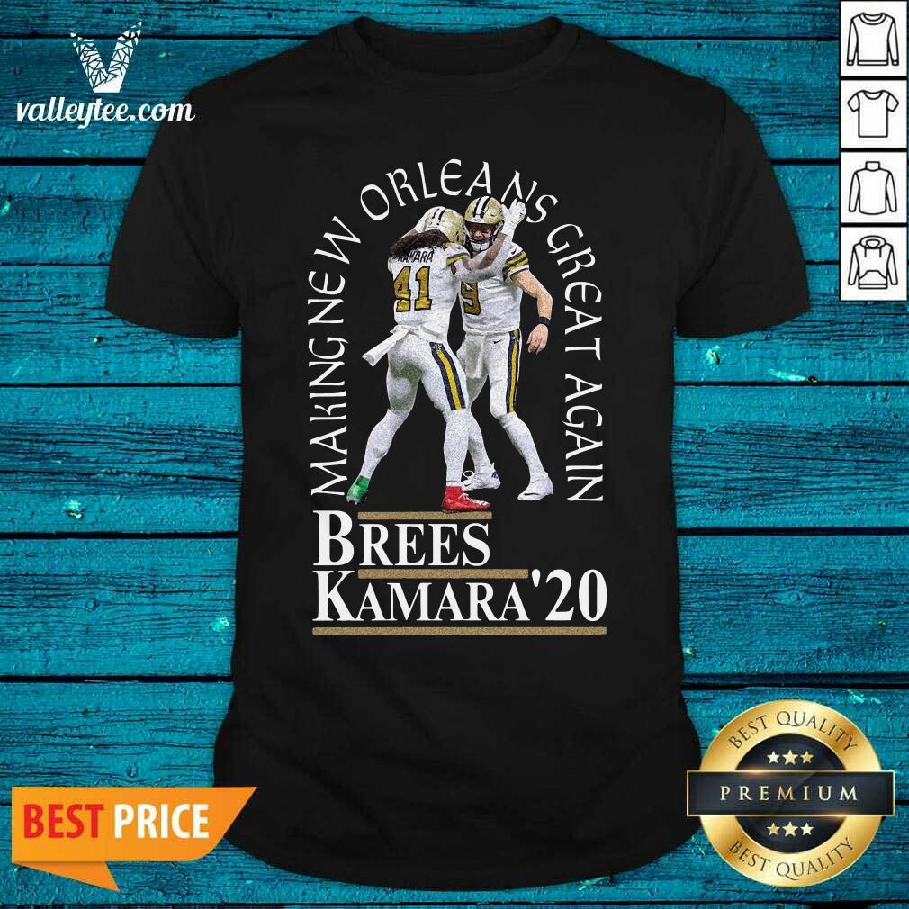 Premium Making New Orleans Great Again Brees Kamara 2020 Shirt