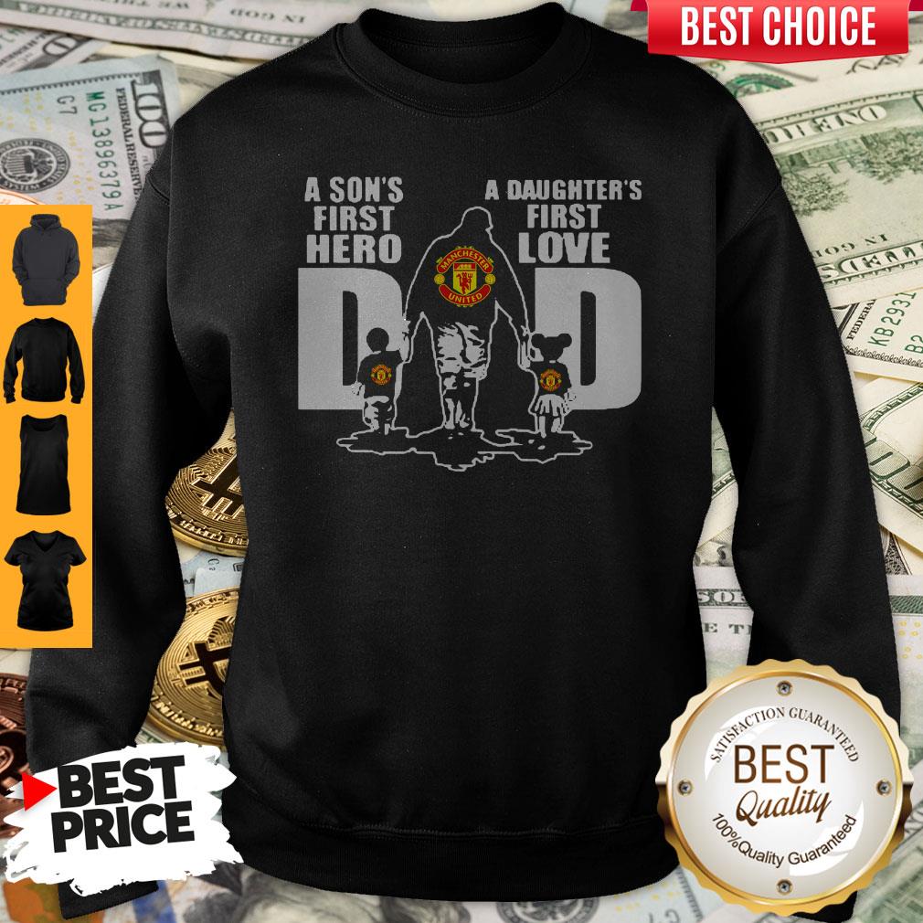 premium-manchester-united-a-sons-first-hero-dad-a-daughters-first-love-sweatshirt.jpg