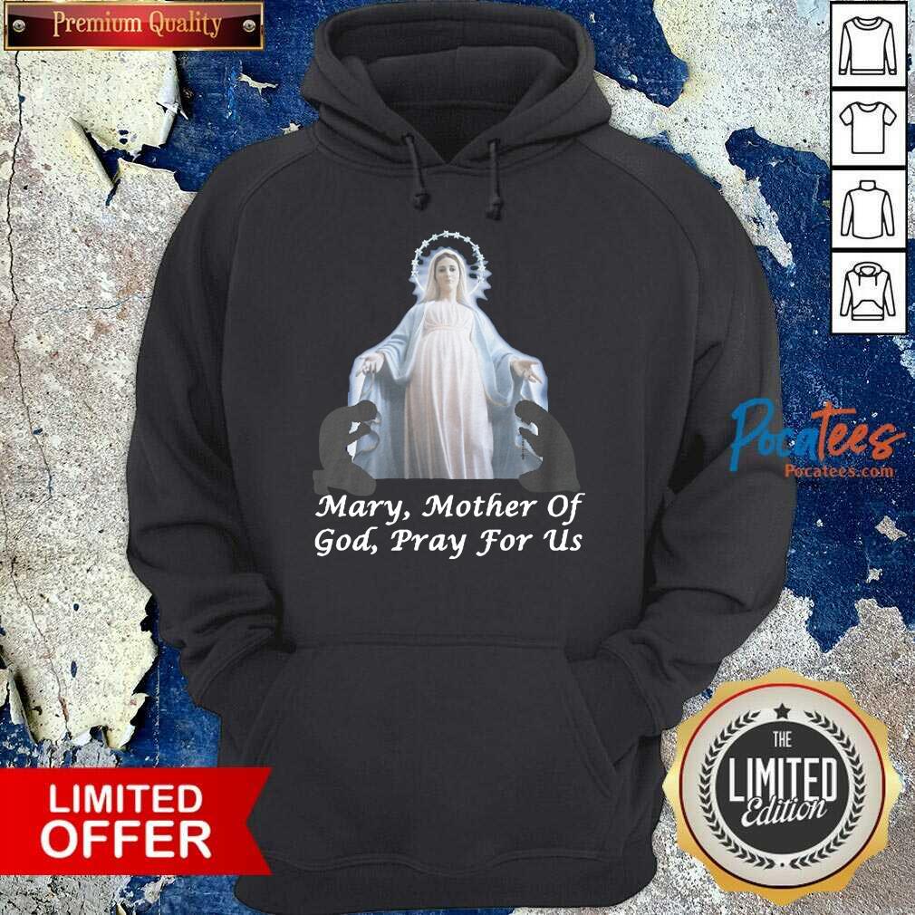 Premium Mary, Mother Of God, Pray For Us Shirt