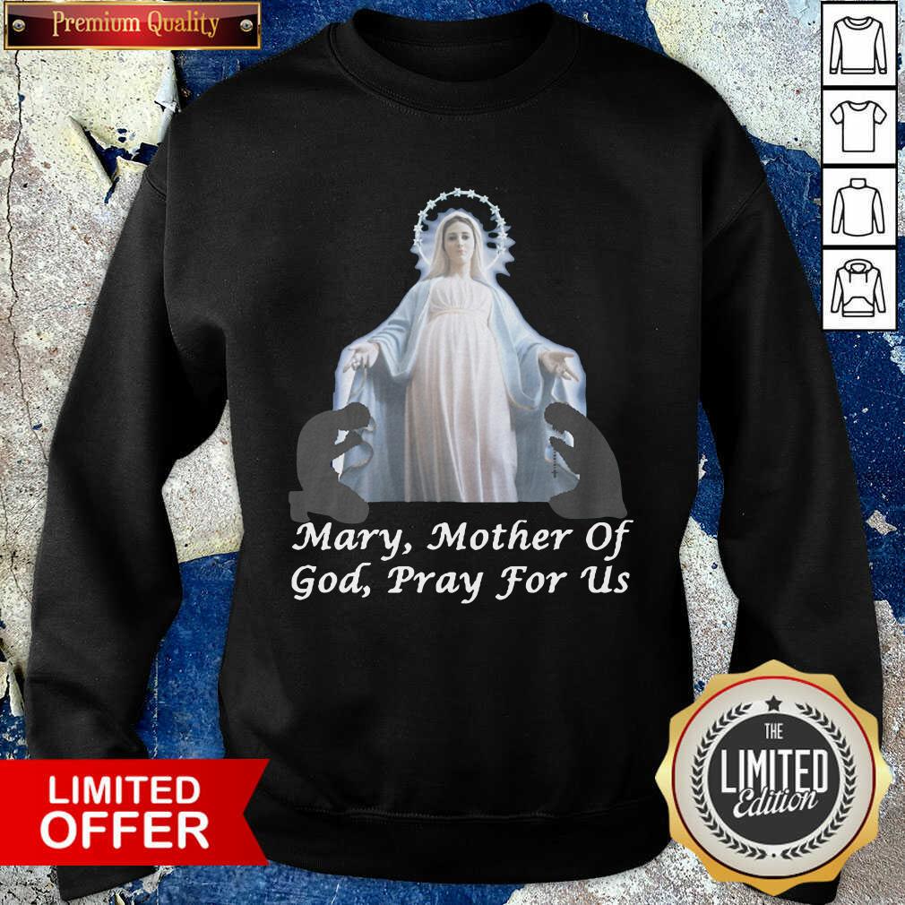 Premium Mary, Mother Of God, Pray For Us Shirt