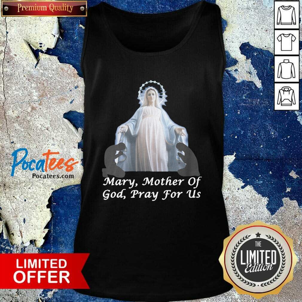 Premium Mary, Mother Of God, Pray For Us Shirt