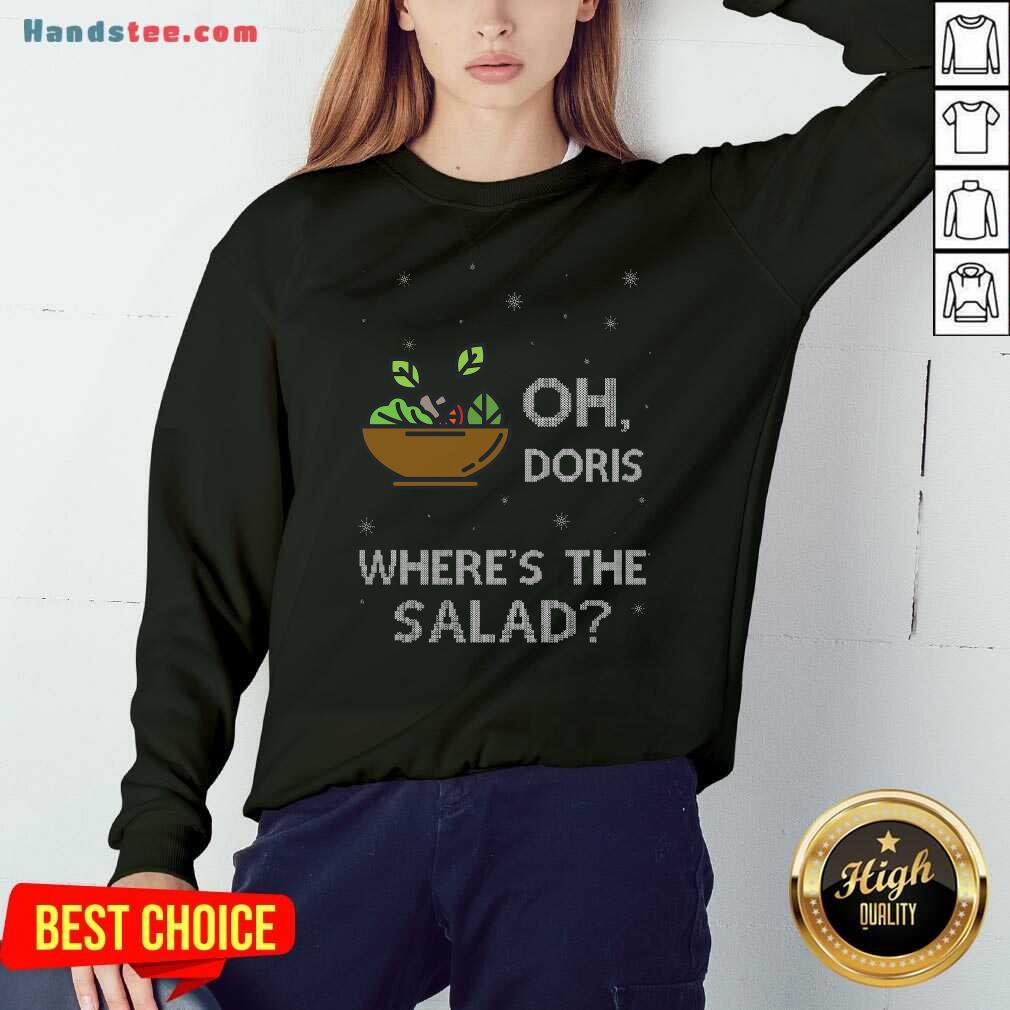 Premium Oh Doris Where’s The Salad Shirt