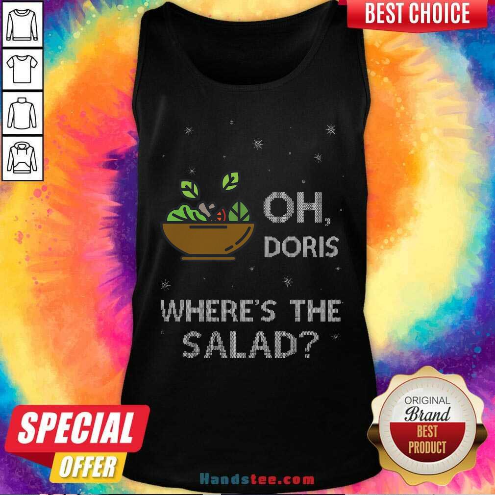 Premium Oh Doris Where’s The Salad Shirt