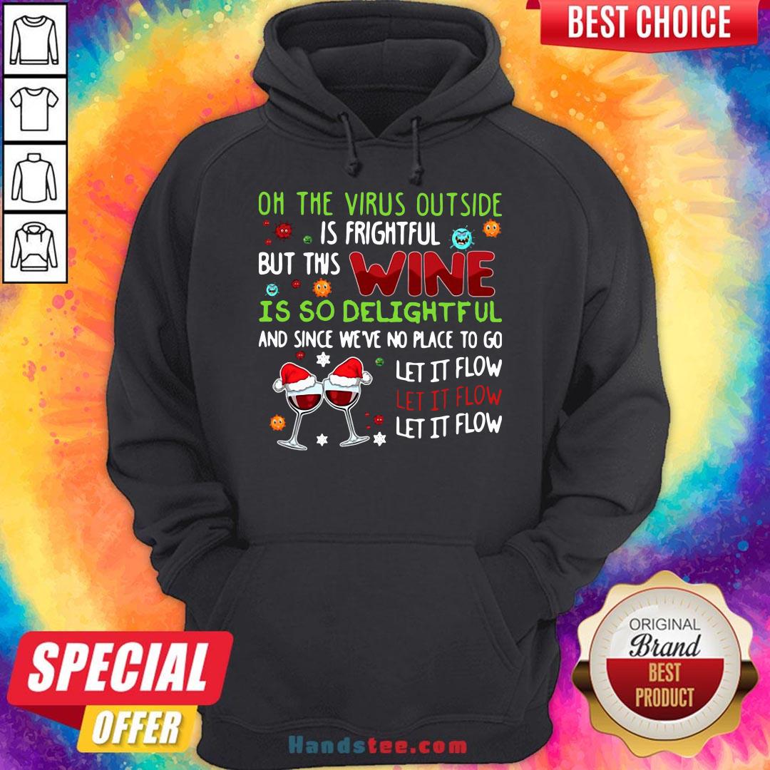 premium-oh-the-virus-outside-is-frightful-but-this-wine-is-so-delightful-and-since-weve-no-place-to-go-let-if-flow-christmas-sweater-hoodie.jpg