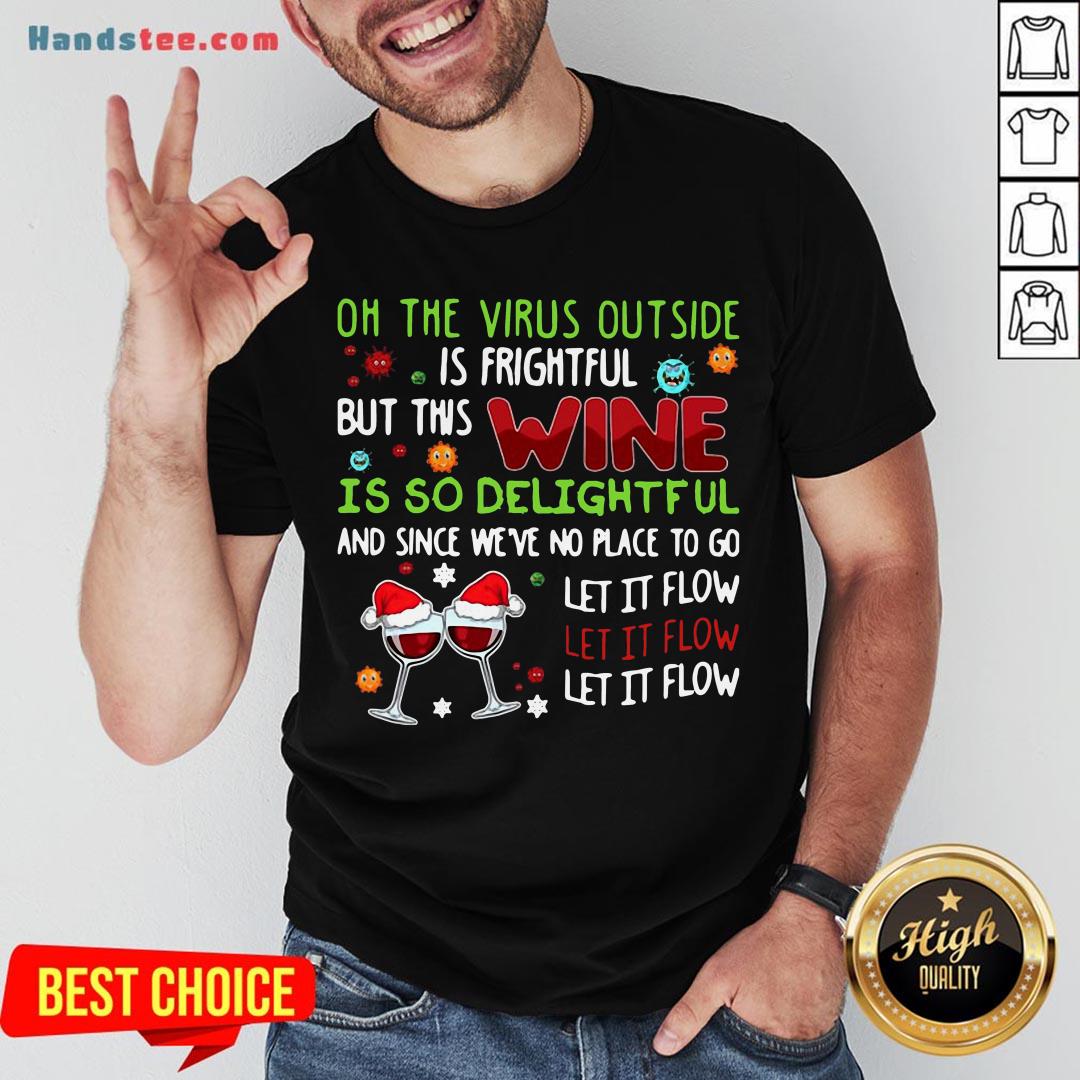premium-oh-the-virus-outside-is-frightful-but-this-wine-is-so-delightful-and-since-weve-no-place-to-go-let-if-flow-christmas-sweater-shirt.jpg