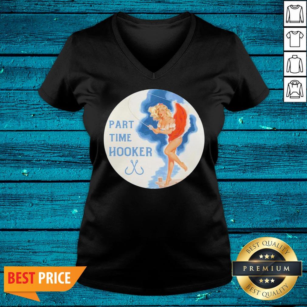 Premium Part Time Hooker Shirt