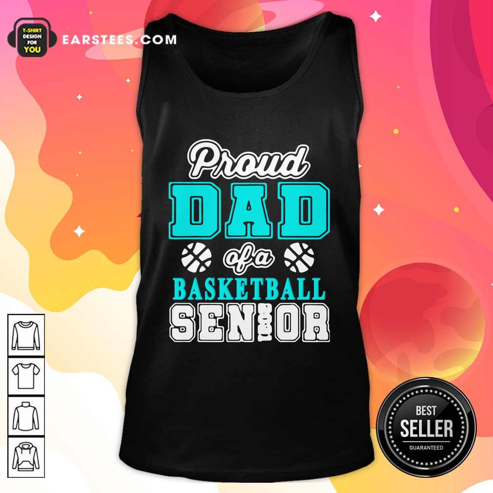Premium Proud Dad Of A Basketball Senior High School College Shirt