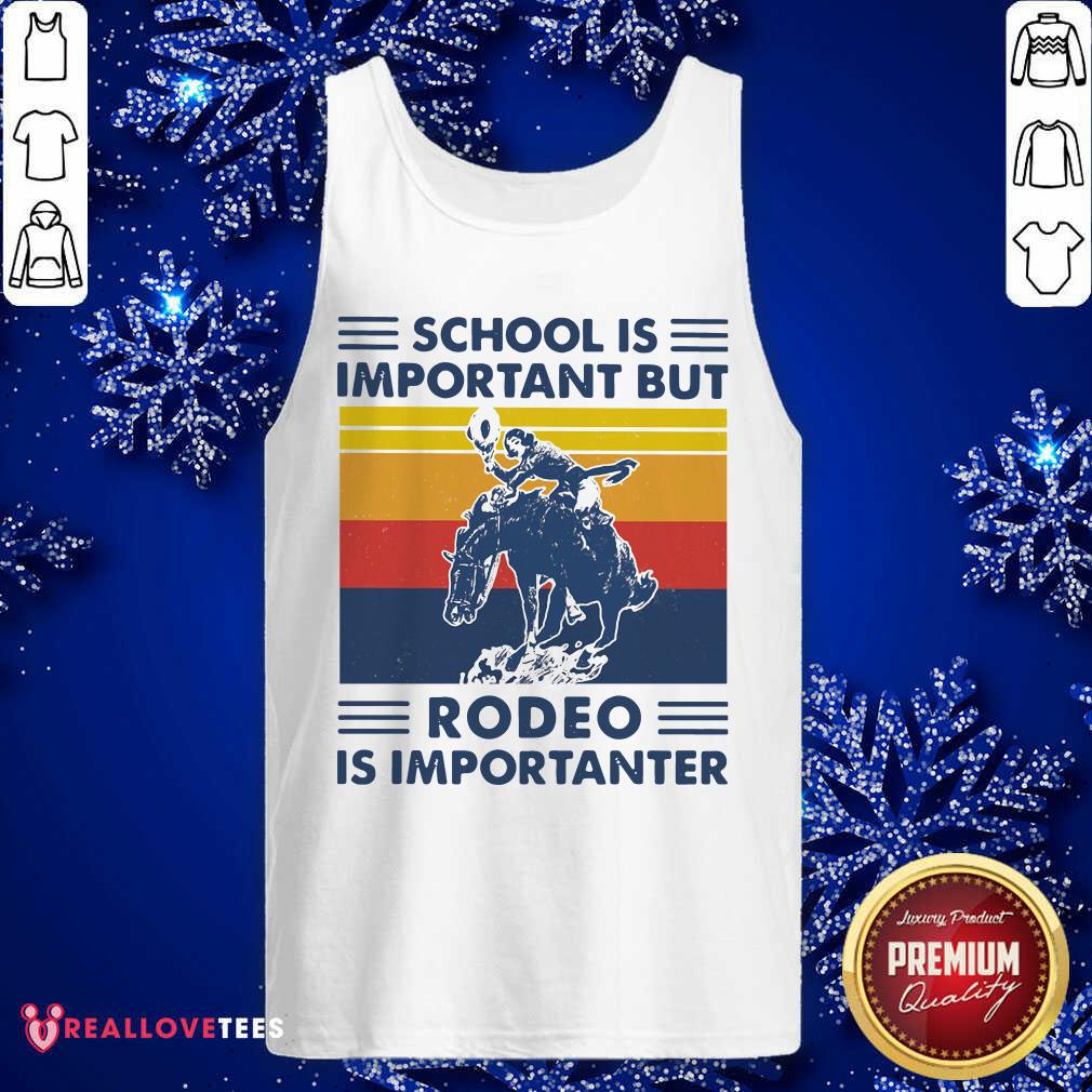 Premium School Is Important But Rodeo Is Importanter Vintage Shirt