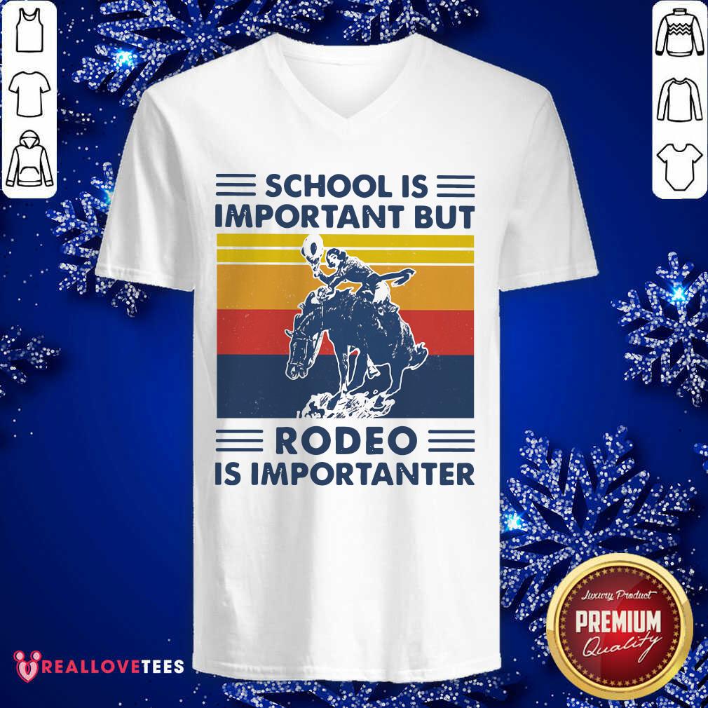 Premium School Is Important But Rodeo Is Importanter Vintage Shirt