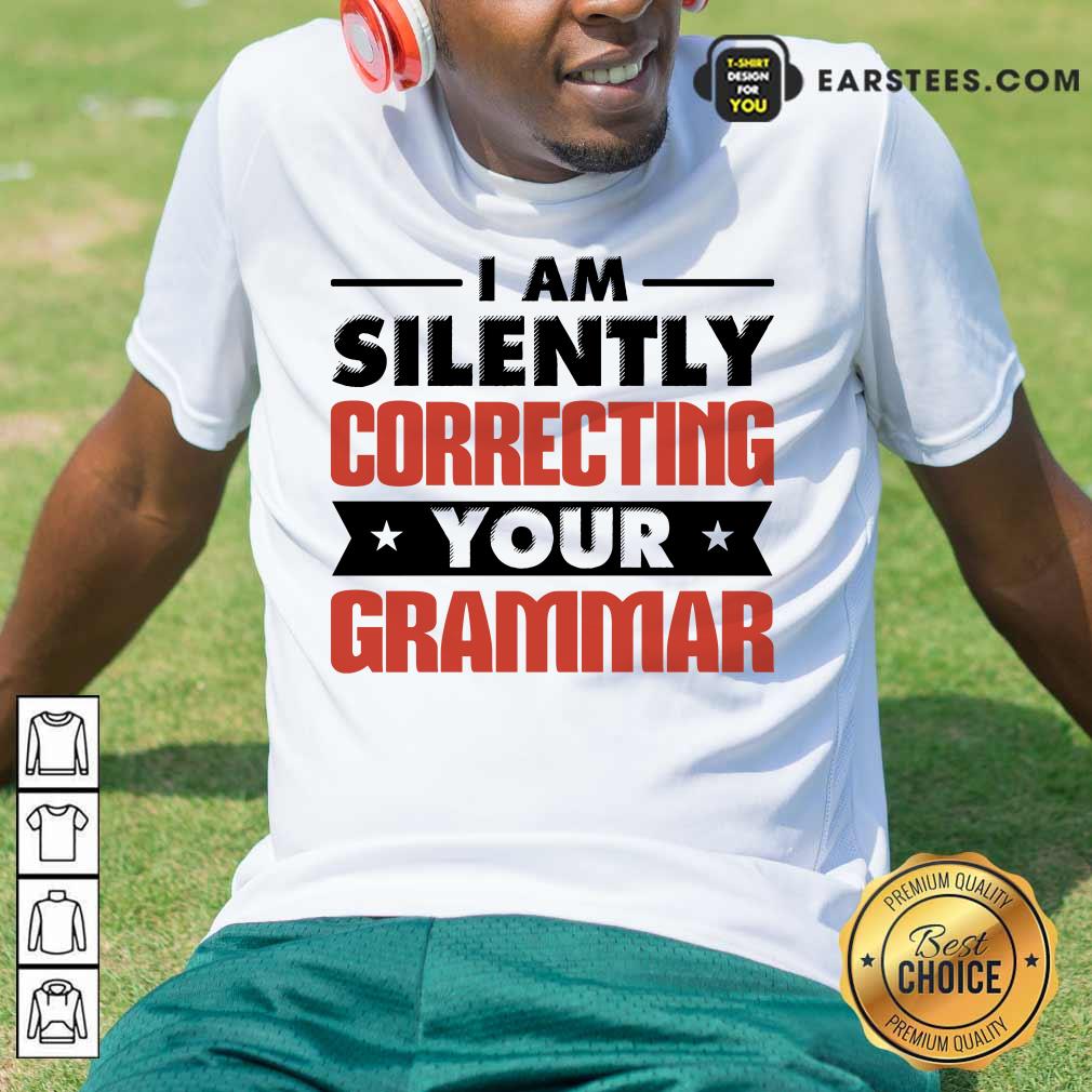Premium Silently Correcting Grammar Shirt