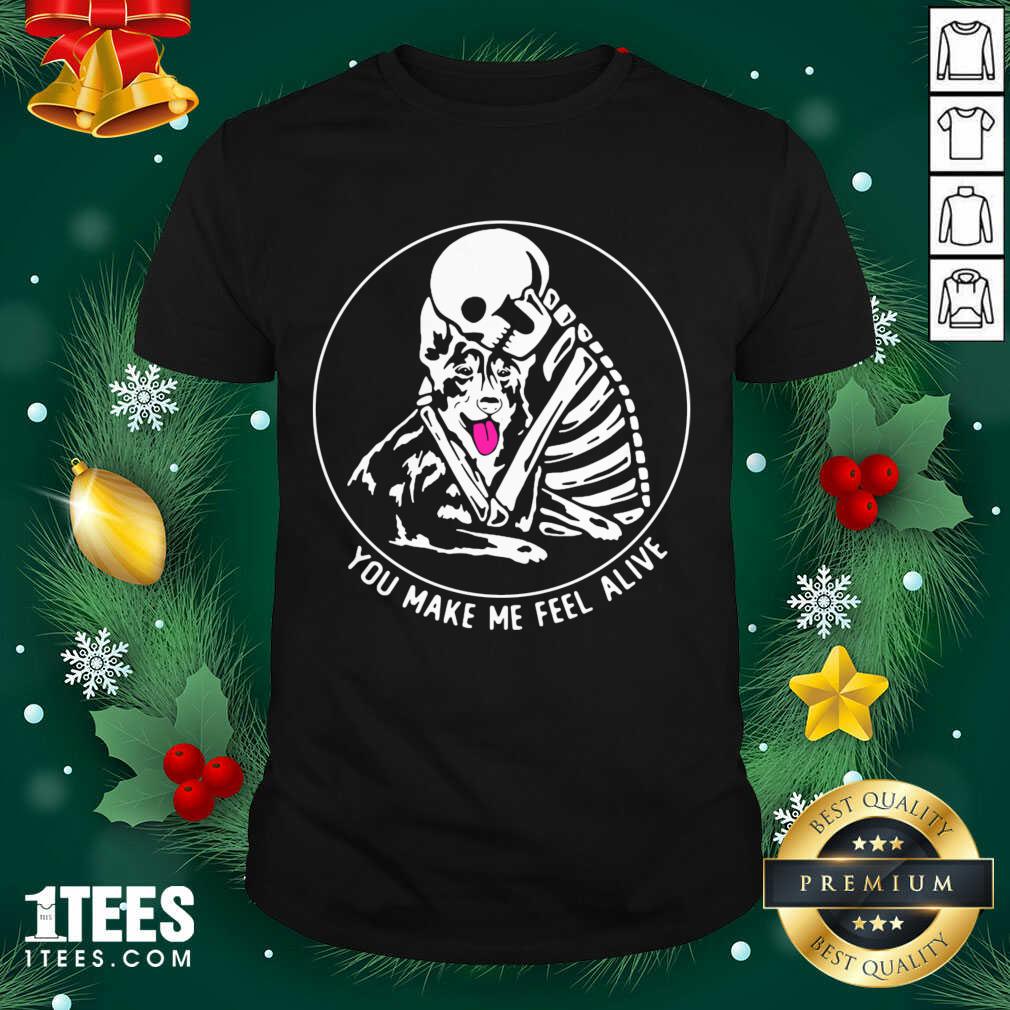 Premium Skeleton Hug German Shepherd You Make Me Feel Alive Shirt