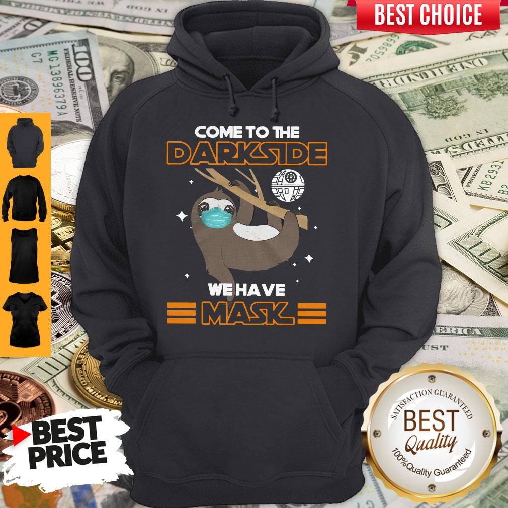 Premium Sloth Come To The Darkside We Have Mask Shirt