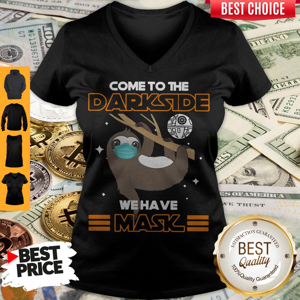 Premium Sloth Come To The Darkside We Have Mask Shirt