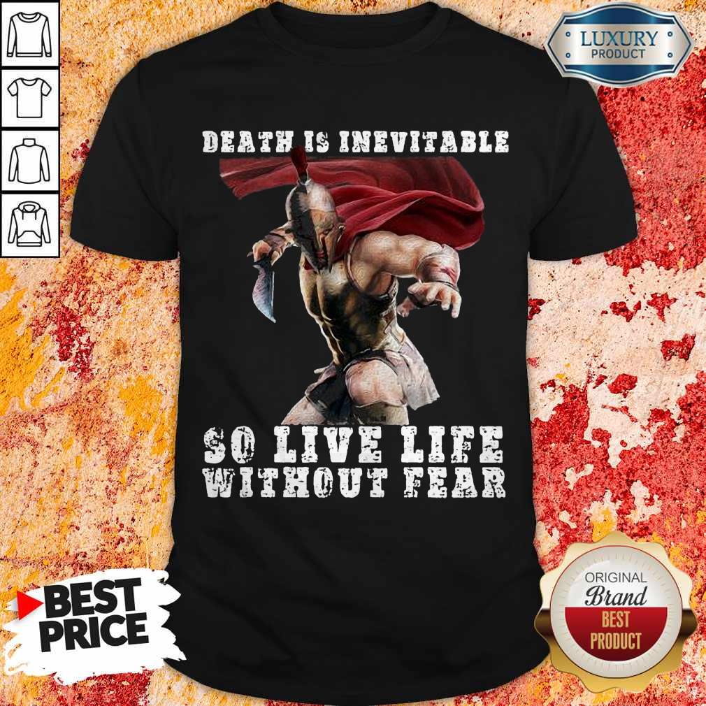 Premium Sparta Death Is Inevitable So Live Life Without Fear Shirt