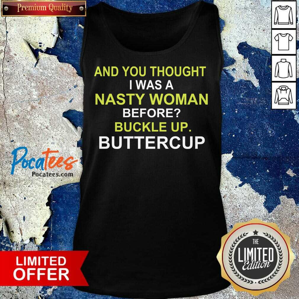 premium-whoopi-goldberg-shirt-and-you-thought-i-was-a-nasty-woman-before-buckle-up-buttercup-tank-top.jpg