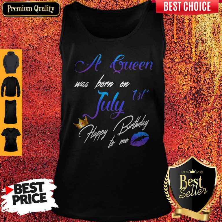 pretty-a-queen-was-born-on-july-1st-happy-birthday-to-me-tank-top-768x768