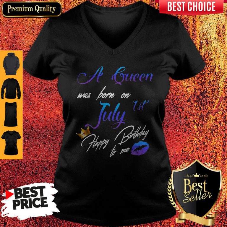 pretty-a-queen-was-born-on-july-1st-happy-birthday-to-me-v-neck-768x768