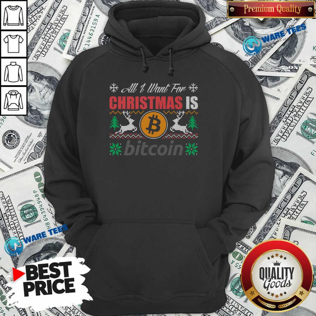 Pretty All I Want For Christmas Is Bitcoin Btc Crypto Ugly Shirt