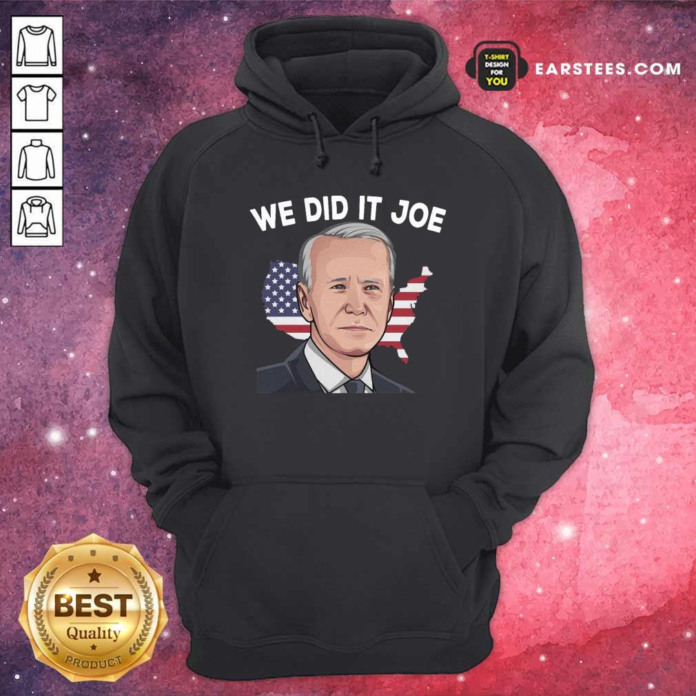 Pretty American Flag We Did It Joe Biden 2021 President Shirt