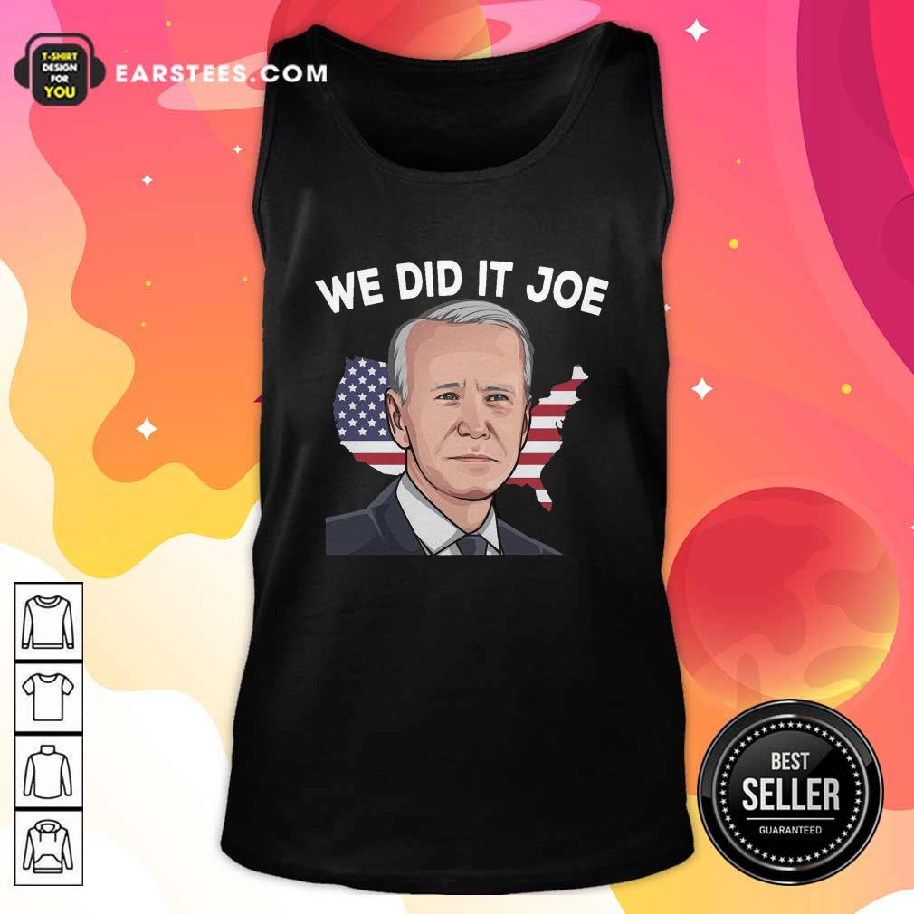 Pretty American Flag We Did It Joe Biden 2021 President Shirt